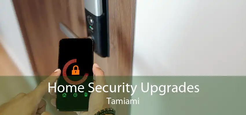 Home Security Upgrades Tamiami