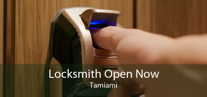 Locksmith Open Now Tamiami