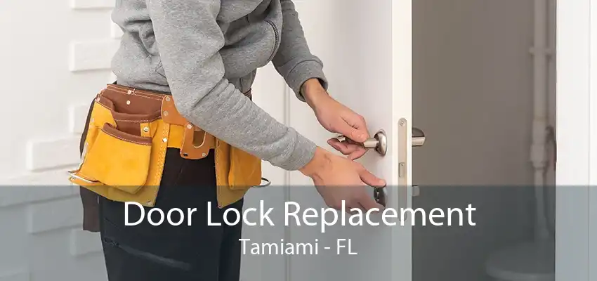 Door Lock Replacement Tamiami - FL