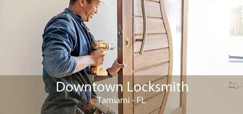 Downtown Locksmith Tamiami - FL