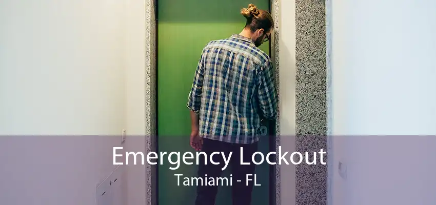 Emergency Lockout Tamiami - FL