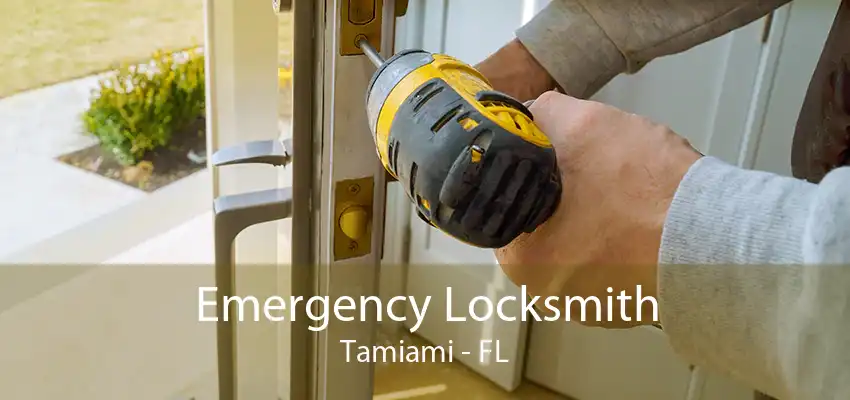 Emergency Locksmith Tamiami - FL