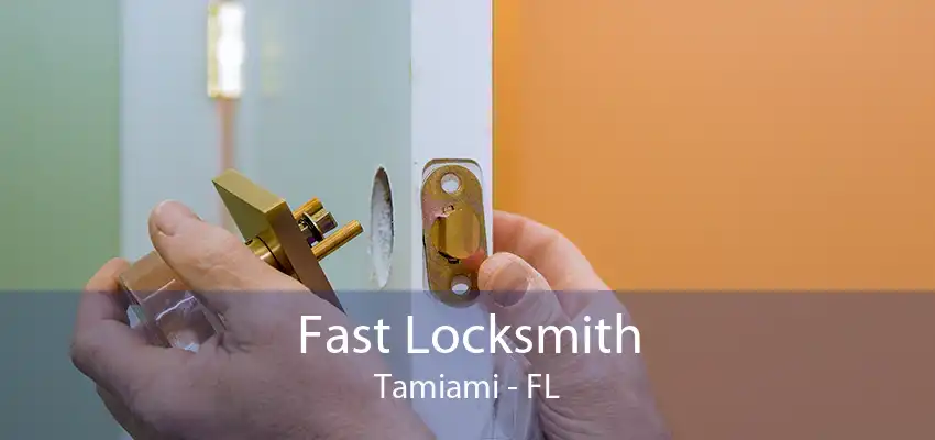Fast Locksmith Tamiami - FL