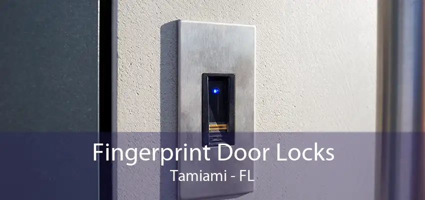 Fingerprint Door Locks Tamiami - FL
