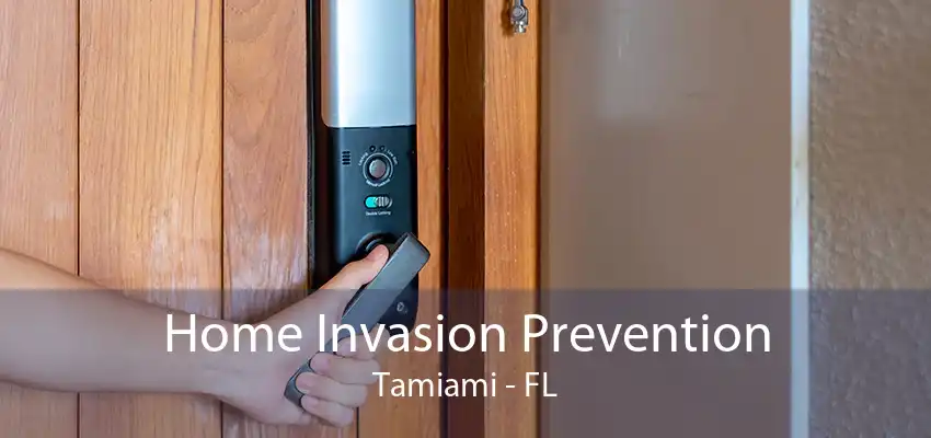 Home Invasion Prevention Tamiami - FL