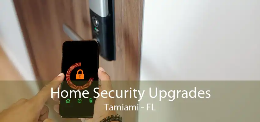 Home Security Upgrades Tamiami - FL