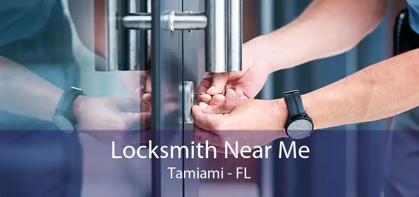 Locksmith Near Me Tamiami - FL