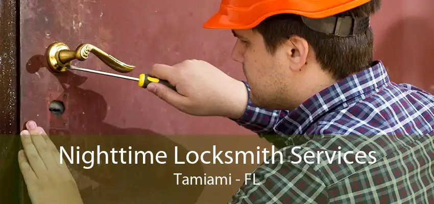 Nighttime Locksmith Services Tamiami - FL