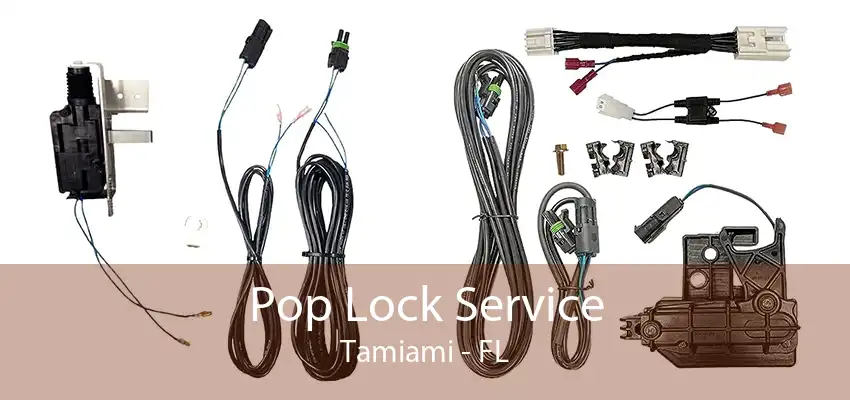 Pop Lock Service Tamiami - FL