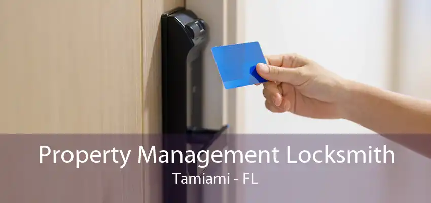Property Management Locksmith Tamiami - FL