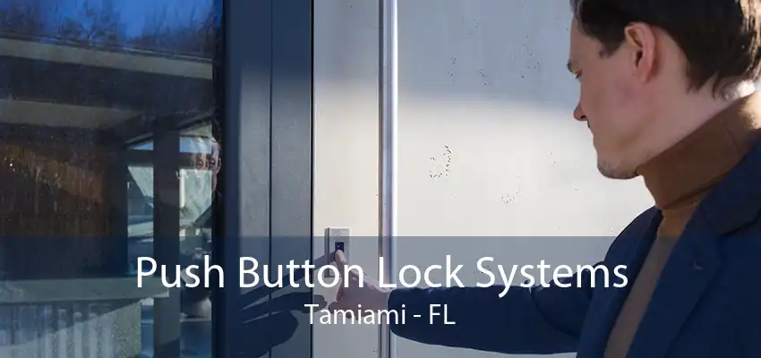 Push Button Lock Systems Tamiami - FL