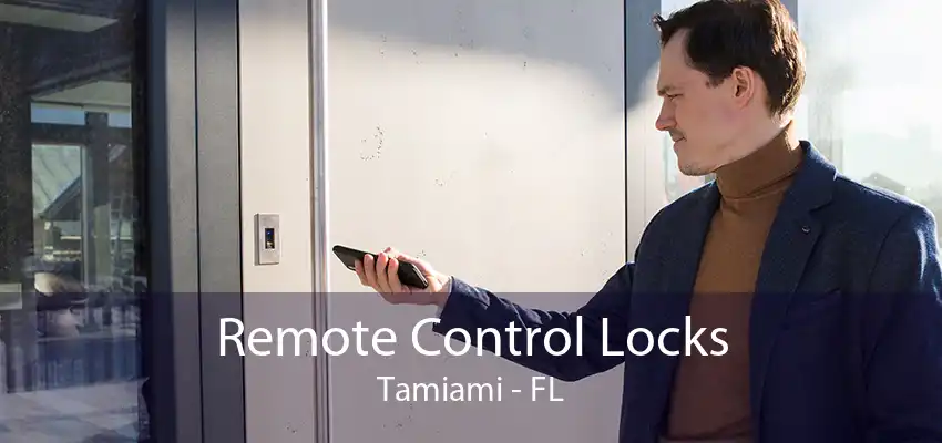 Remote Control Locks Tamiami - FL
