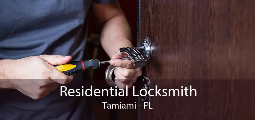 Residential Locksmith Tamiami - FL