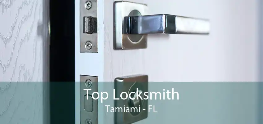 Top Locksmith Tamiami - FL